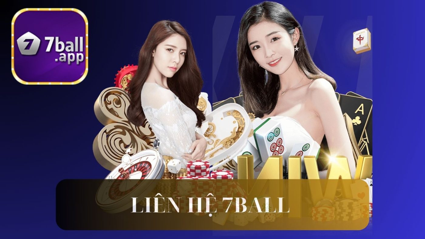 Liên hệ 7BALL-Nhà cái uy tín hàng đầu Châu Á