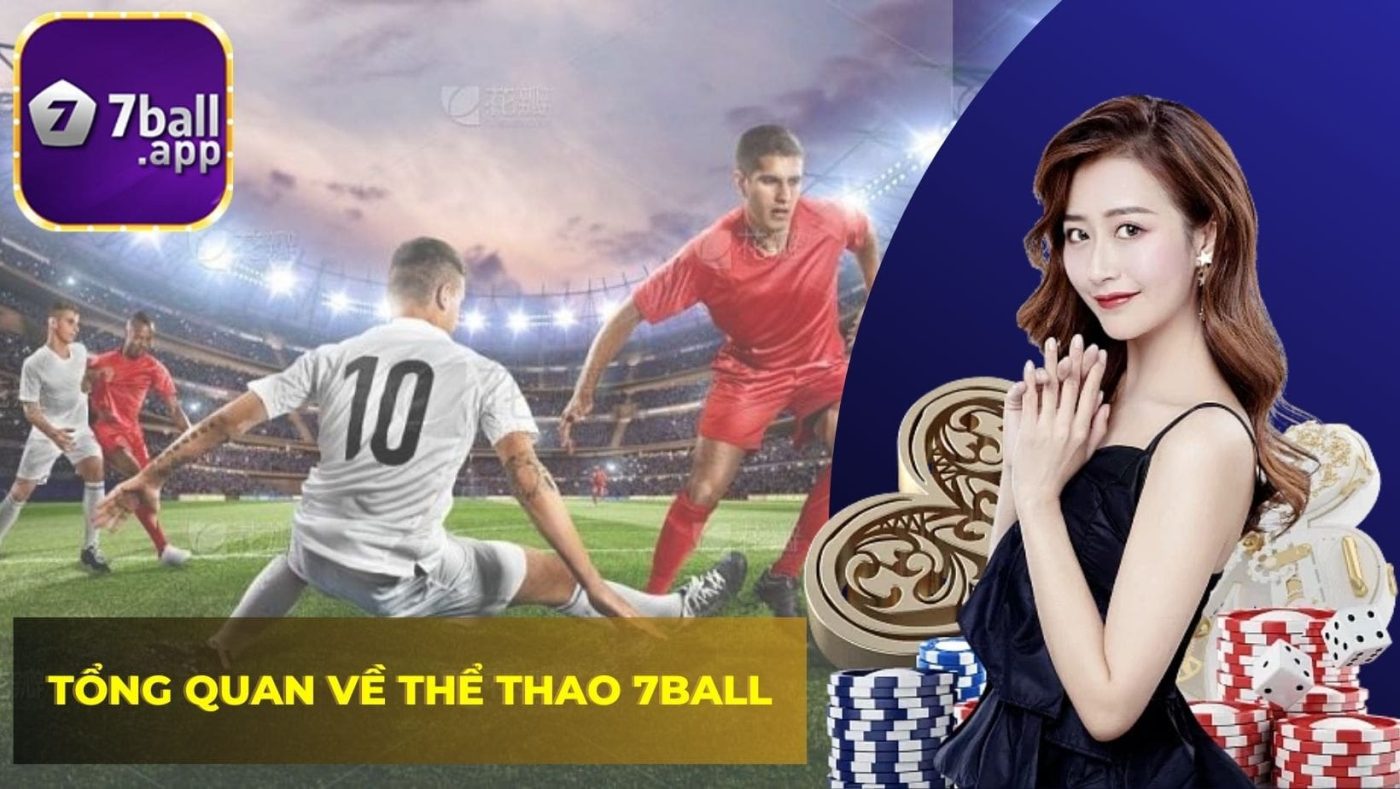 Tổng quan về Thể Thao 7BALL