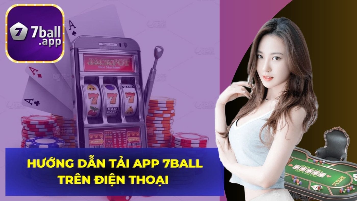 Hướng dẫn tải App 7BALL trên điện thoại