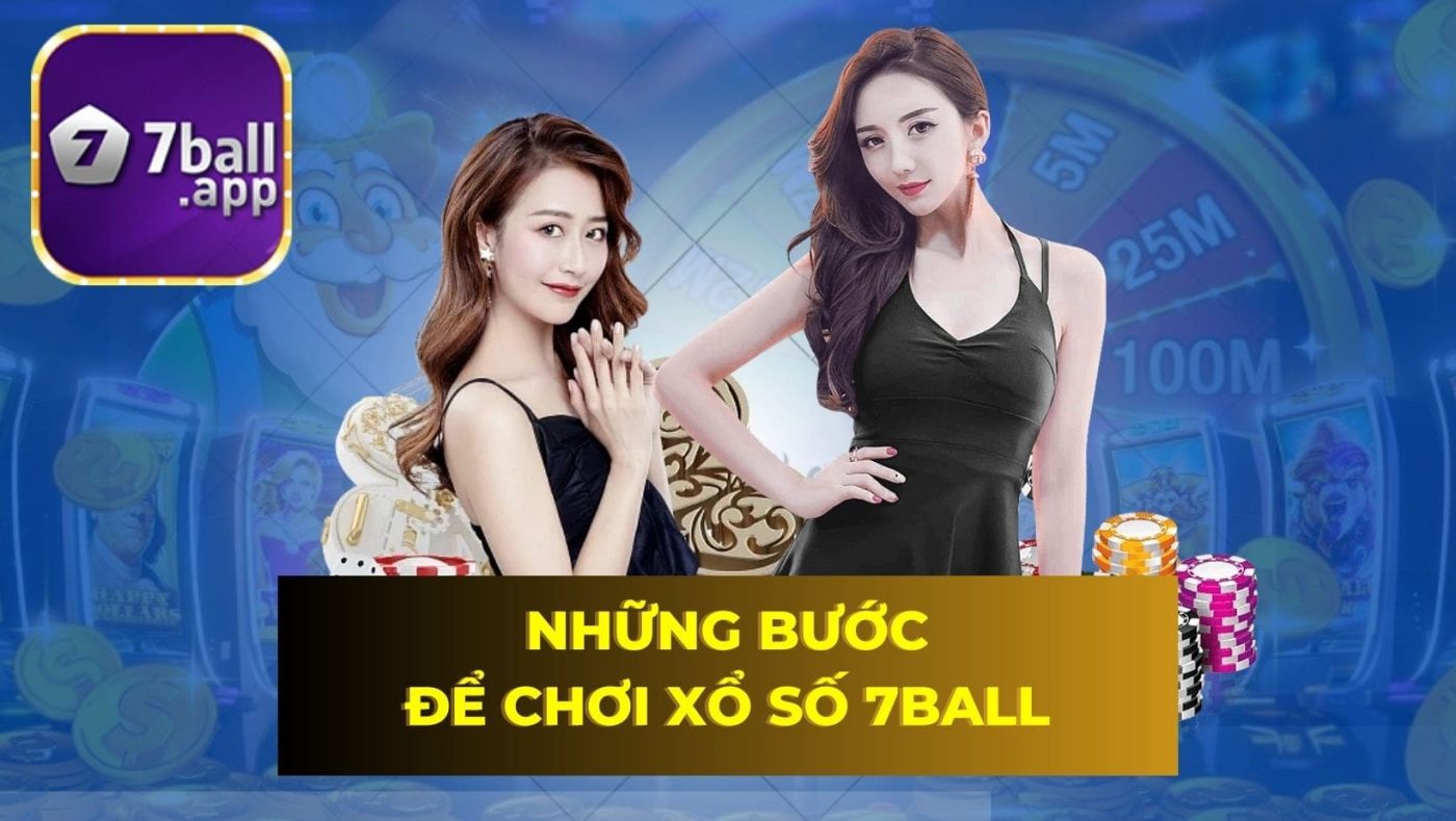 Những bước để chơi xổ số 7Ball