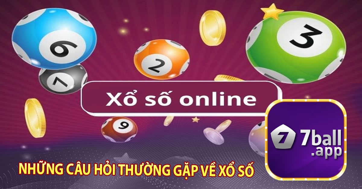 Những câu hỏi thường gặp về xổ số