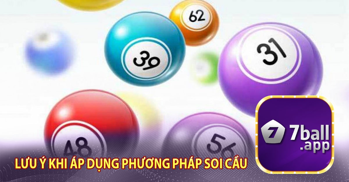 Những lưu ý khi áp dụng phương pháp soi cầu