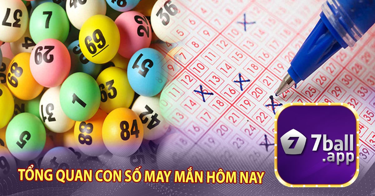 Tổng quan con số may mắn hôm nay