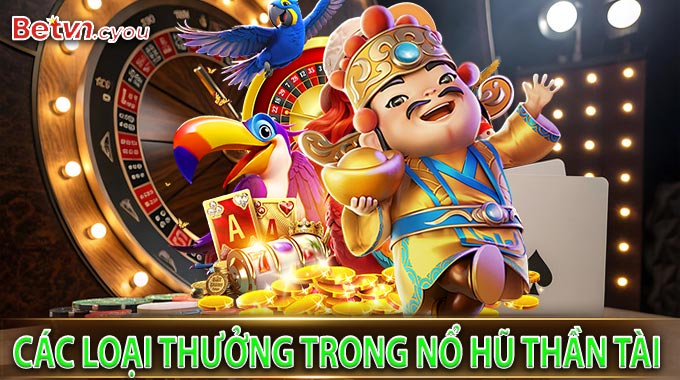 Các loại thưởng trong Nổ Hũ Thần Tài 