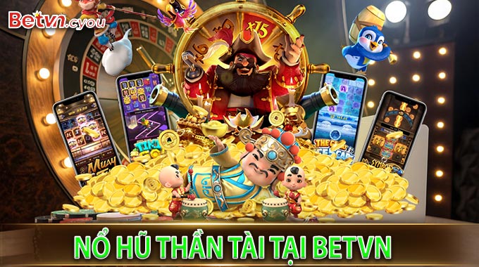Nổ Hũ Thần Tài Tại BetVN