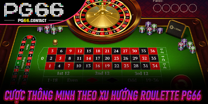 Cược Thông Minh Theo Xu Hướng Roulette Pg66
