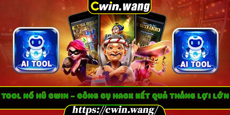 Tool Nổ Hũ Cwin – Công Cụ Hack Kết Quả Thắng Lợi Lớn