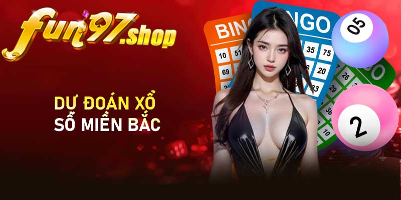 Dự đoán xổ số miền Bắc
